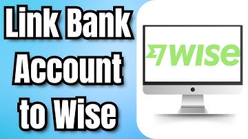 How to Link a Bank Account to Wise (2024)