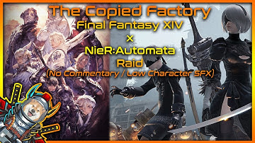 The Copied Factory - Final Fantasy XIV x NieR:Automata Raid (No Commentary / Low Character SFX)