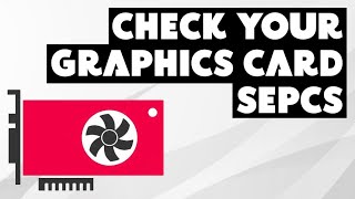How to Check Graphics Card's Bit Size, Memory Size, Temperature and other Specs