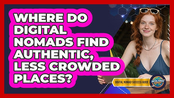 Where Do Digital Nomads Find Authentic, Less Crowded Places? - Digital Nomad Success Guide