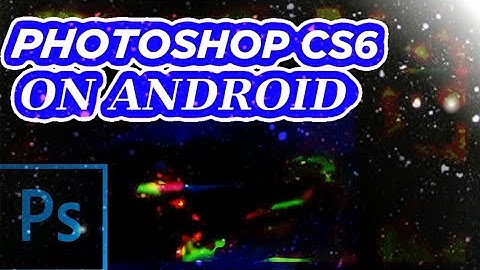 Run Adobe Photoshop cs6 on Android !!