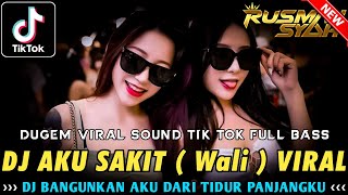 DJ VIRAL TIK TOK 2024 !! DJ Aku Sakit ( Wali ) Viral & Emang Dasar | DJ FUNKOT VIRAL 2024 FULL BASS