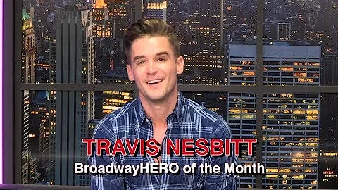 Travis Nesbitt - Broadway HERO of the Month