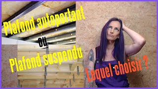 TUTO/DIY : Comment choisir entre un faux-plafond autoportant et un faux-plafond suspendu ?