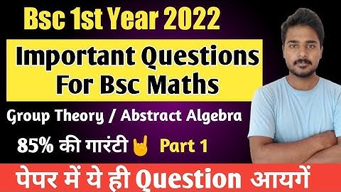 Bsc 1st Year Maths Important Questions 2022 | Group Theory Important Questions For Bsc