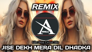 Jise Dekh Mera Dil Dhadka Edm Drop Circuit Mix Dj Anuj Banda Dj Rohit Roy