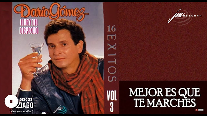 Darío Gómez - Mejor Es Que Te Marches [Official Audio]