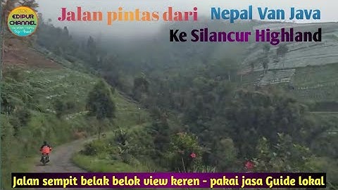 Jalur Pintas Nepal Van Java ke Silancur Highland | View Bagus | Liburan Keluarga |