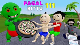 Pagal Bittu Sittu 111 | Chirkut Khaya Pizza | Bittu Sittu Toons | Pagal Beta | Cartoon Comedy