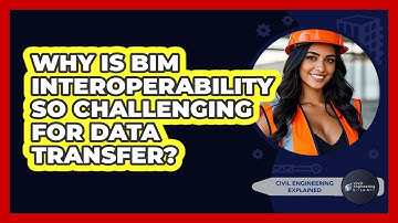 Why Is BIM Interoperability So Challenging For Data Transfer? - Civil Engineering Explained
