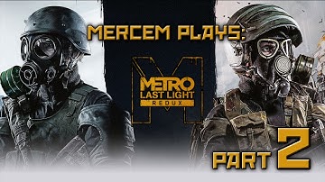Metro Last Light Redux- Gameplay Walkthrough Part 2 A Train to the Past with Mercem