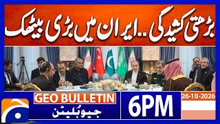 MECCA DEFENSE ALLIANCE & IRAN | Geo News 6 PM Geo Bulletin | 26th Oct 2026