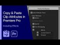 Copy & Paste Clip Attributes in Premiere Pro (Including Effects)