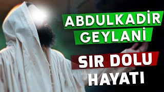 Evliyaların Sultanı Abdülkadir Geylani Hazretleri Nin Tüyler Ürperten Hayatı - Sözler Köşkü