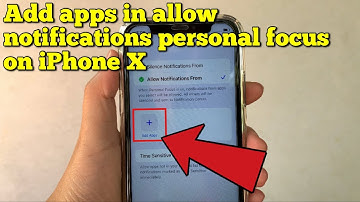 How to add apps in allow notifications personal focus on iPhone X
