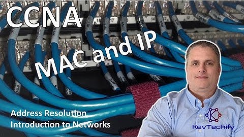 MAC and IP Addresses - Address Resolution - Introduction to Networks - CCNA - KevTechify | vid 45