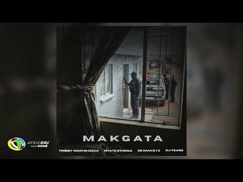 Tribby Wadi Bhozza - Makgata (feat. Ntate Stunna, De Niakeys & DJ Tearz SA) (Official Audio)