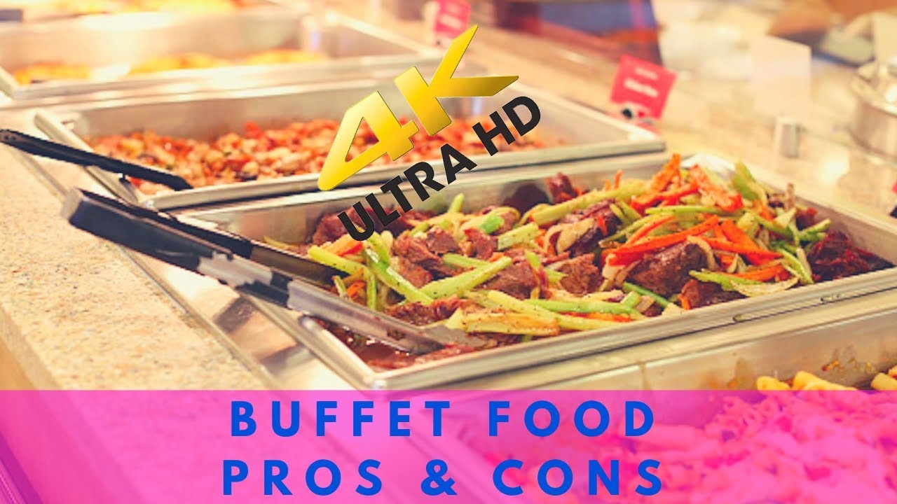 Pros & Cons Of Buffet Food - YouTube