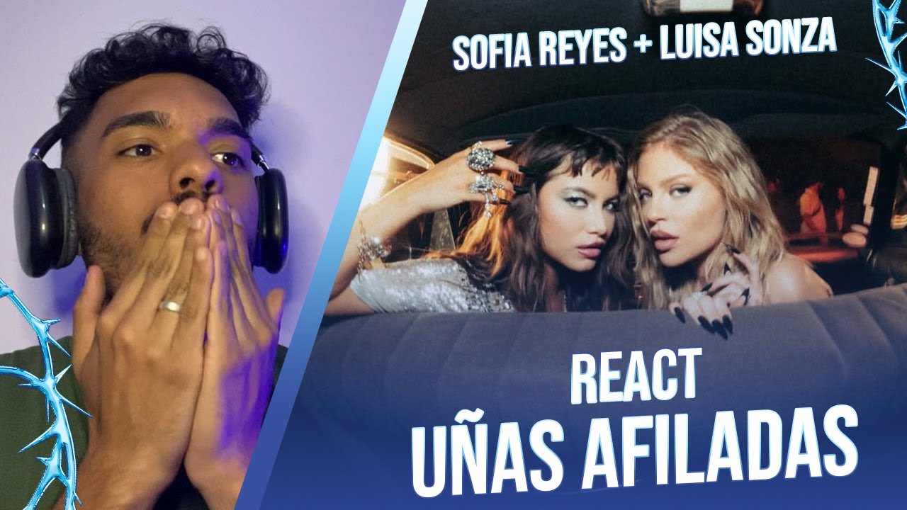 React Sofía Reyes, Luísa Sonza - Uñas Afiladas [Official Music Video]