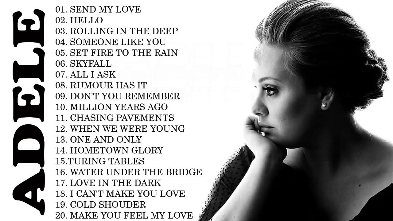 Adele Greatest Hits Full Album 2020 - Hello, Someone Like You, Rolling In The Deep, Send My Love Adele Greatest Hits Full Album 2020 - Hello, Someone Like You, Rolling In The Deep, Send My Love