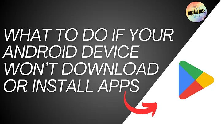 What To Do If Your Android Device Won’t Download Or Install Apps