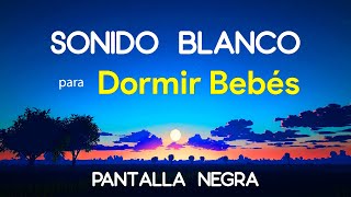 Sonido Blanco para Dormir Bebés 🌟 Pantalla Oscura 🌟 Música para Dormir Bebés con Pantalla Negra #2