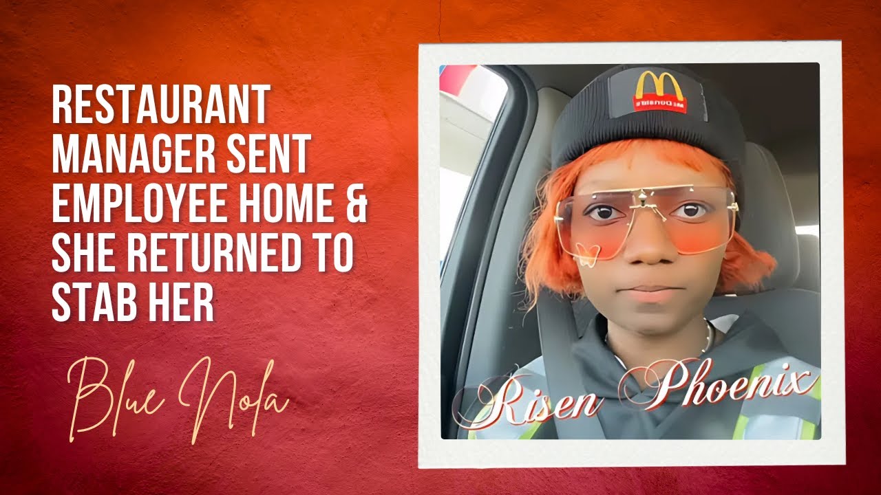 ⚜ McDonald's Restaurant Manager - Sent Employee Afeni Muhammad Home and She Returned to Stab Her