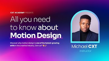 All You Need to know about Motion Design WEBINAR - Michael CXT