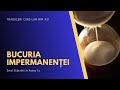 Lecția 8b - LR 21 "Bucuria impermanenței"