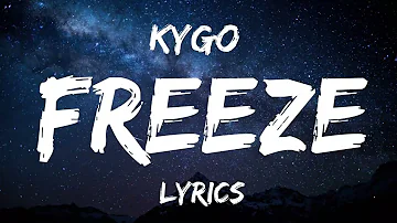 kygo - freeze (lyrics)