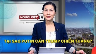 Tại sao Putin cần Trump chiến thắng?