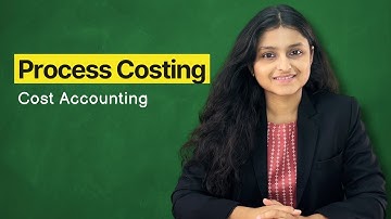 Process Costing | One Shot | Methods of Costing | Cost Accounting | CMA Inter | Palak Sharma