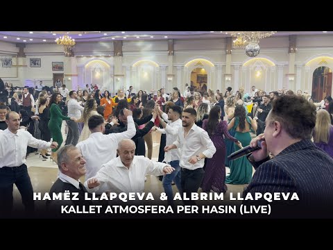 Hamëz Llapqeva & Albrim Llapqeva - Kallet Atmosfera per Hasin (Live)