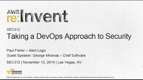 AWS re:Invent 2014 | (SEC312) Taking a DevOps Approach to Security