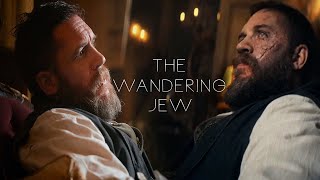 Alfie Solomons | The Wandering Jew |  Peaky Blinders