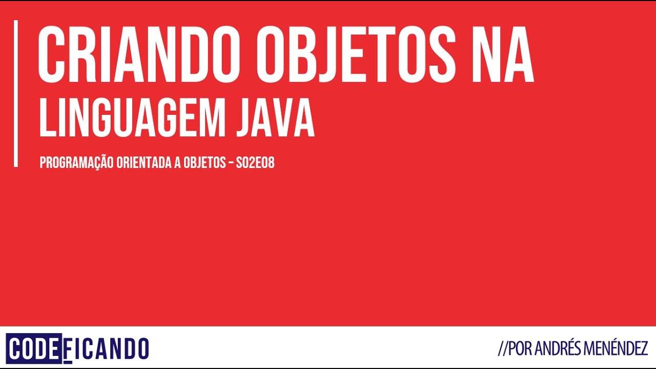 Criando Objetos em Java - POO - s02e08 - YouTube