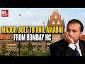 BREAKING: Trouble Mounts For Anil Ambani As Bombay HC Sets Aside Order Staying Fraud Proceedings