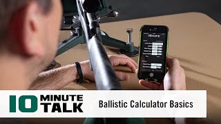 #10MinuteTalk - Ballistic Calculator Basics