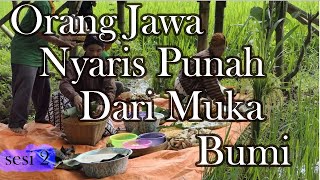 orang jawa nyaris punah dari muka bumi sesi 2