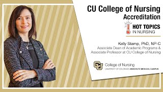 CU College of Nursing: Hot Topics in Nursing: Accreditation with Dr. Kelly Stamp