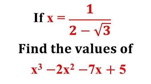 If x=1/2-root3, find the value of x^3-2x^2-7x+5 / If x=1/(2-√3), find the value of x^3-2x^2-7x+5