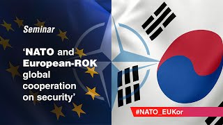 Seminar ‘NATO and European-ROK global cooperation on security’ #NATO_EUKor
