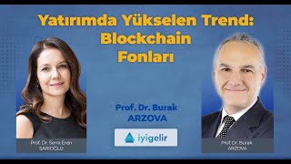Yatırımda Yükselen Trend: Blockchain Fonları | Prof.Dr Serra Eren SARIOĞLU - Prof.Dr. Burak ARZOVA