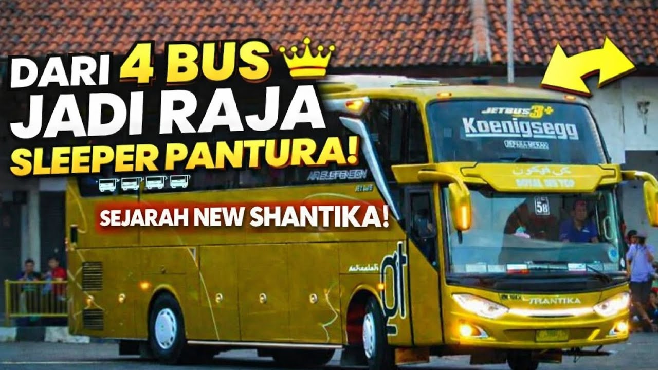 Bus Raja Goder Dari 4 Bus Jadi Raja Sleeper Pantura! Sejarah PO New Shantika yang ...