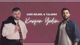 Azer Bülbül & Taladro Kurşun Yedim (Mix) Resimi