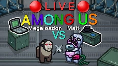 🔴 L I V E 🔴 Playing Among Us with Extreamfilmaking! (Aka Matt) Join FAST if you wanna play with us!