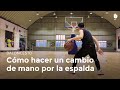 Cómo hacer un cambio de mano por la espalda | Baloncesto