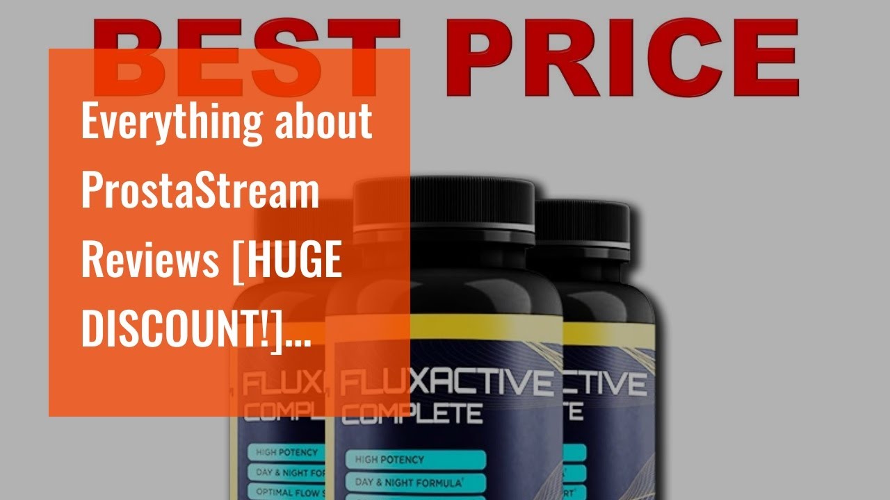 Everything about ProstaStream Reviews [HUGE DISCOUNT!] Does Prosta