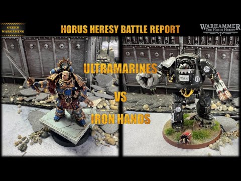 Ultramarines vs Iron Hands | Horus Heresy Battle Report