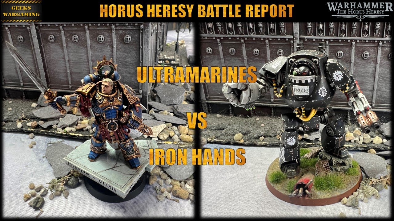Ultramarines vs Iron Hands Horus Heresy Battle Report YouTube